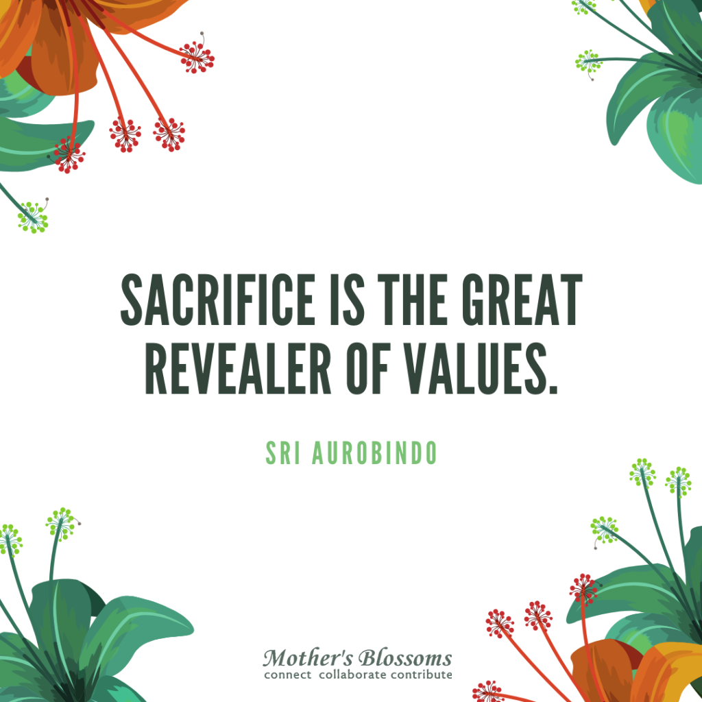 Sacrifice is the great revealer of values.