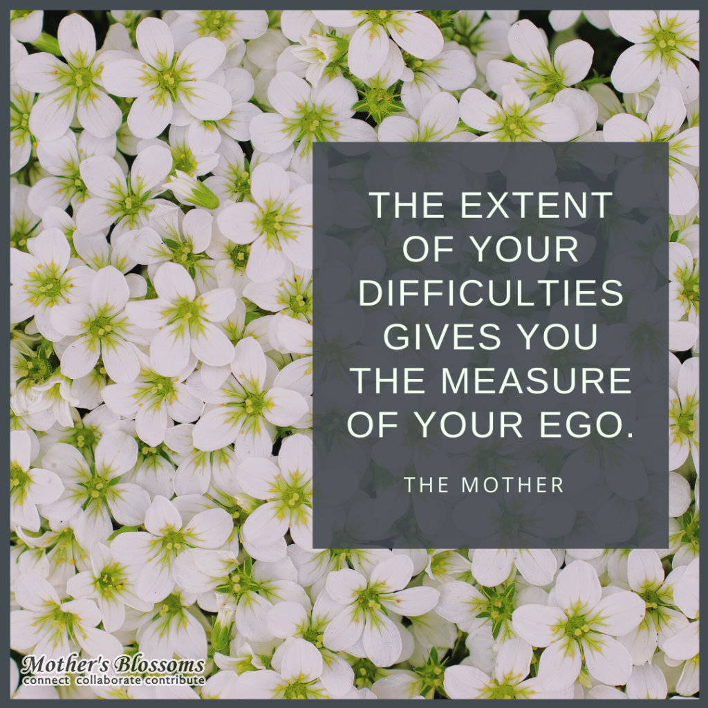 173 The Extent Of Your Difficulties Gives You The Measure Of Your Ego 1024x1024