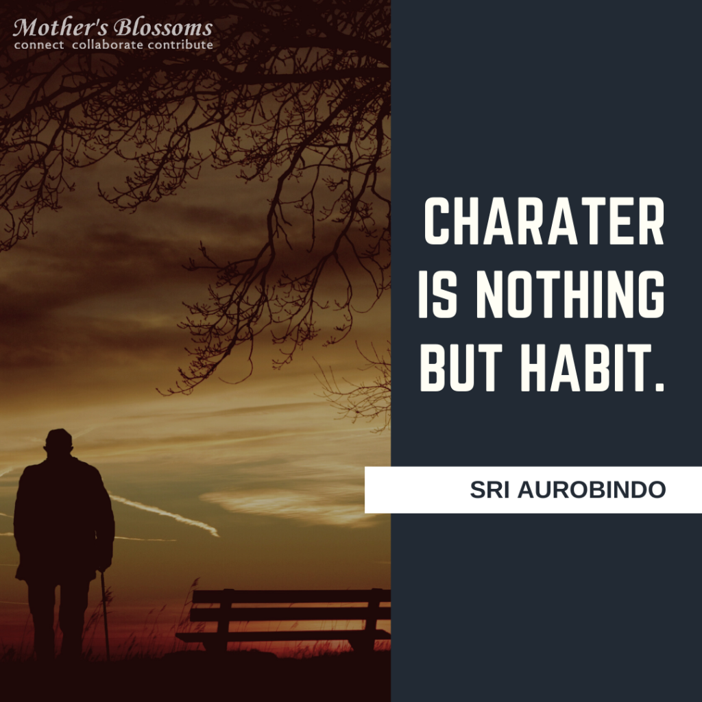 Charater is nothing but habit.