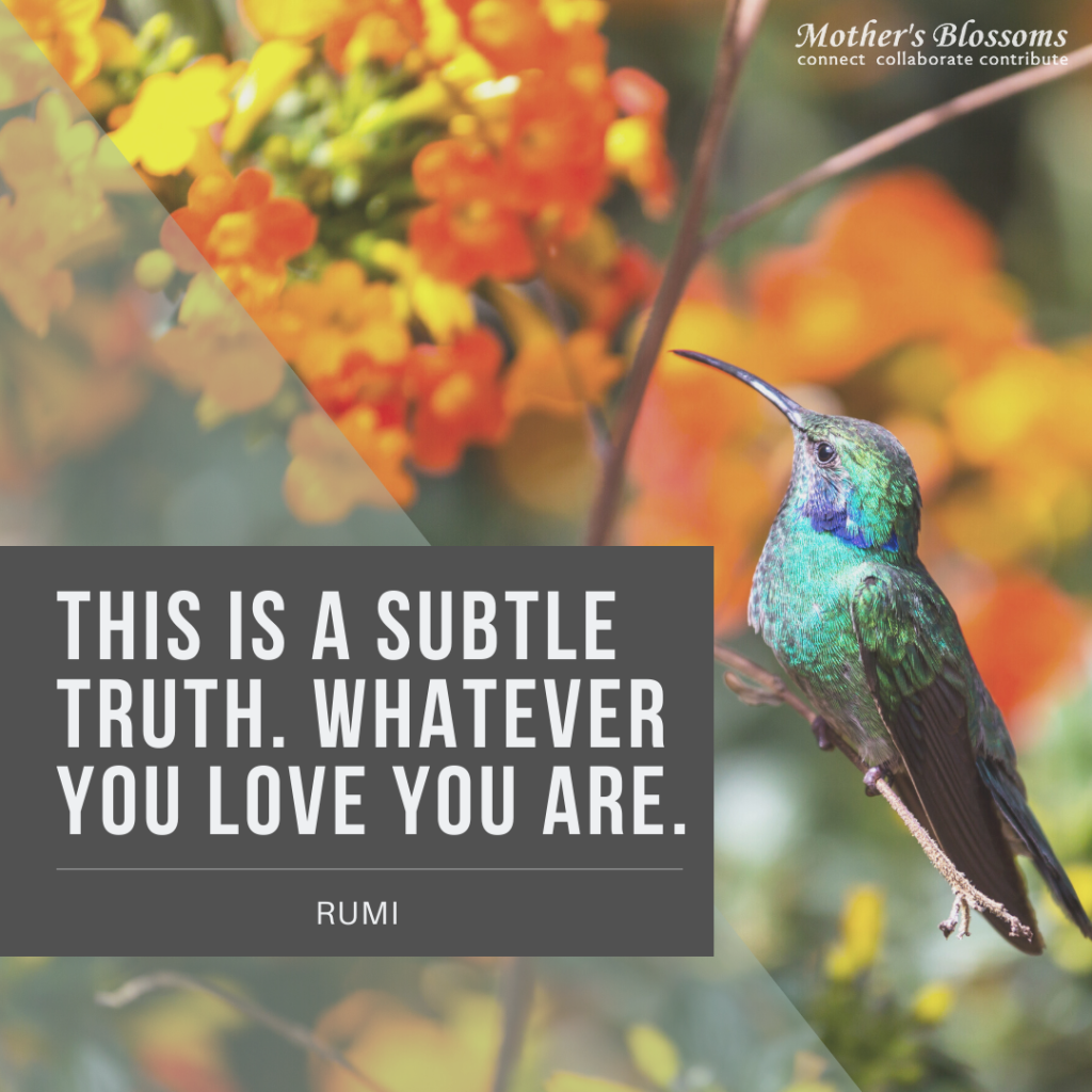 277 This Is A Subtle Truth. Whatever You Love You Are 1024x1024