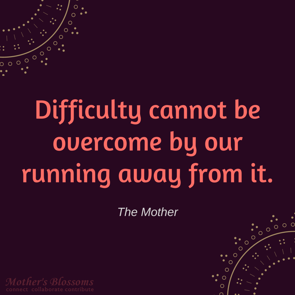 74 Difficulty Cannot Be Overcome By Our Running Away From It 1024x1024